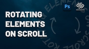 Rotate on Scroll |  Squarespace Tutorial for Beginners 2021