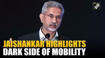 ‘Migration, Trafficking, Terror…’ EAM Jaishankar warns, highlights the dark side of mobility