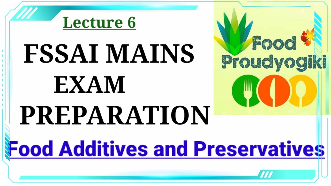 Food Additives and Preservatives | FSSAI Mains |