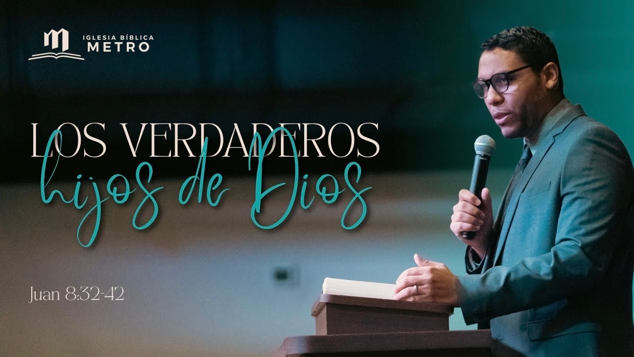 Los verdaderos Hijos de Dios | Juan 8:32-42