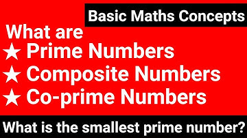 Prime Numbers, Composite Numbers, Co-prime Numbers | Basic Maths Topics by JP Sir