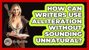 How Can Writers Use Alliteration Without Sounding Unnatural? - The Prose Path