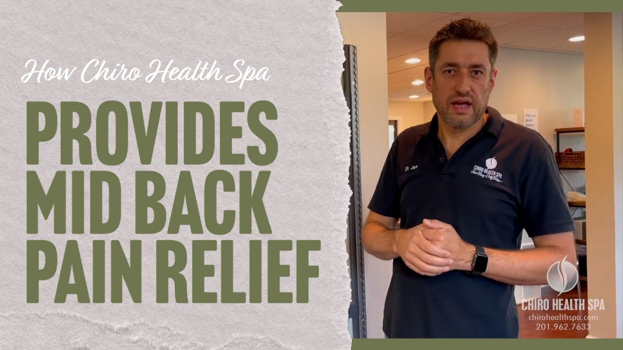 How Chiro Health Spa Provides Mid Back Pain Relief | Chiropractor for Back Pain in Ramsey, NJ