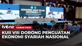 Penguatan Ekonomi Syariah jadi Bahasan Utama di Kongres Umat Islam Indonesia VIII | Kabar Pagi