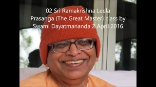 02 Sri Ramakrishna Leela Prasanga Class Swami Dayatmananda 2 April 2016