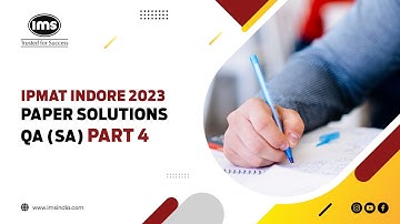 IPMAT Indore 2023 Paper Solutions QA (SA) Part 4  | Ft. Durga Sankar - National Chief Mentor