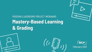 Webinar: Mastery-based learning and grading in a Modern Classroom