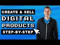 How to Create and Sell Digital Products | Step-by-Step Tutorial