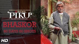 PIKU | Amitabh Bachchan | 60 Days 60 Shots | In Cinemas Now