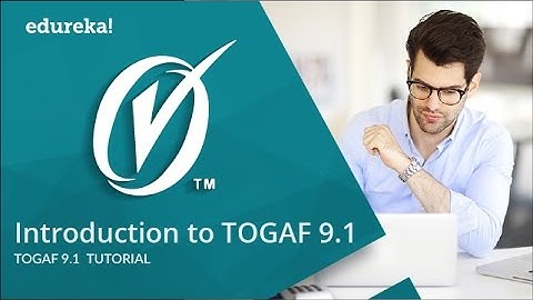TOGAF 9.1 Training Video | TOGAF 9.1 Tutorial | Edureka