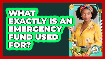 What Exactly Is An Emergency Fund Used For?