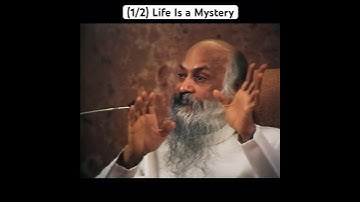 (1/2) OSHO: Life Is a Mystery