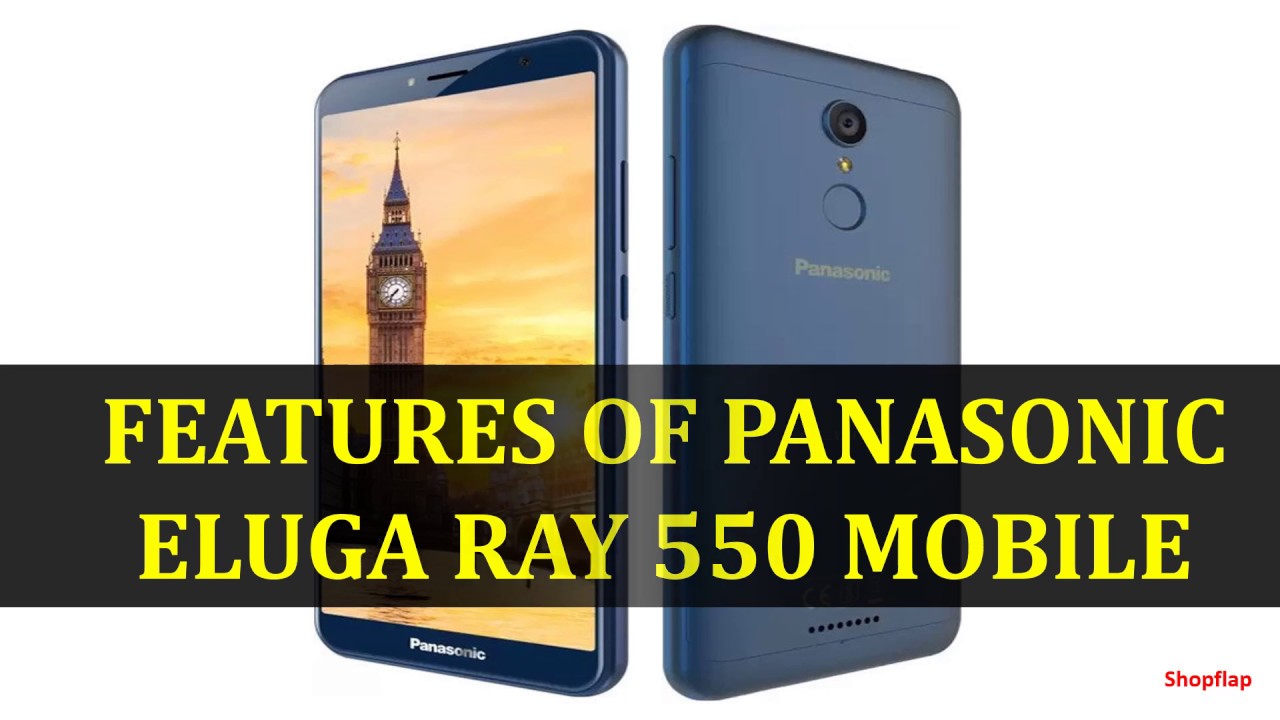 FEATURES OF PANASONIC ELUGA RAY 550 MOBILE