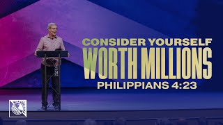 Consider Yourself Worth Millions [Philippians 4:23] | Pastor Robert J. Morgan