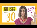 CRISIS DE LOS 30: Las 3 Claves para Cambiar tu Vida ¡y EMPEZAR DE NUEVO! ✅