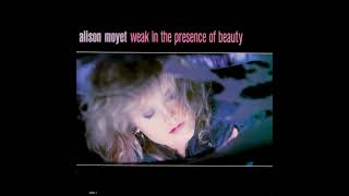 Alison Moyet - Weak in the Presence of Beauty