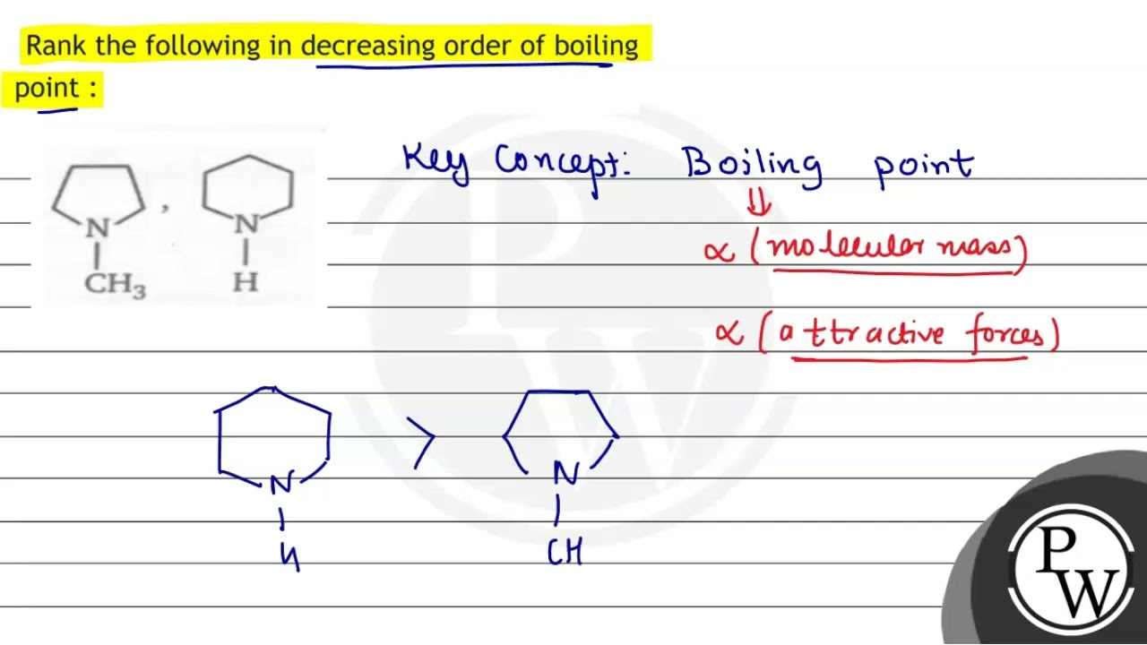 Rank the following in decreasing order of boiling point :