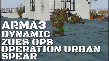OPERATION URBAN SPEAR | Arma 3 Dynamic Zeus Gameplay