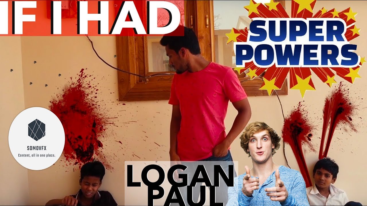 IF I HAD SUPER POWERS! Visual effects Inspired By Logan Paul's Vine
