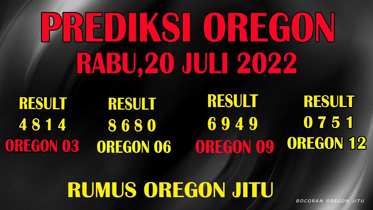 PREDIKSI OREGON  20 JULI 2022 | BOCORAN ANGKA OREGON 03 | OREGON 06 | OREGON 09 | OREGON 12