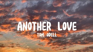 Tom Odell - Another Love (Lyrics)