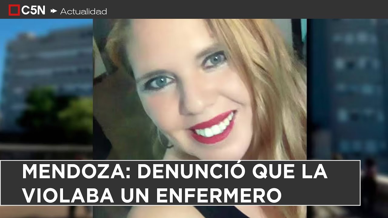 HORROR en MENDOZA: una MUJER DENUNCIÓ que un ENFERMERO la VIOLABA