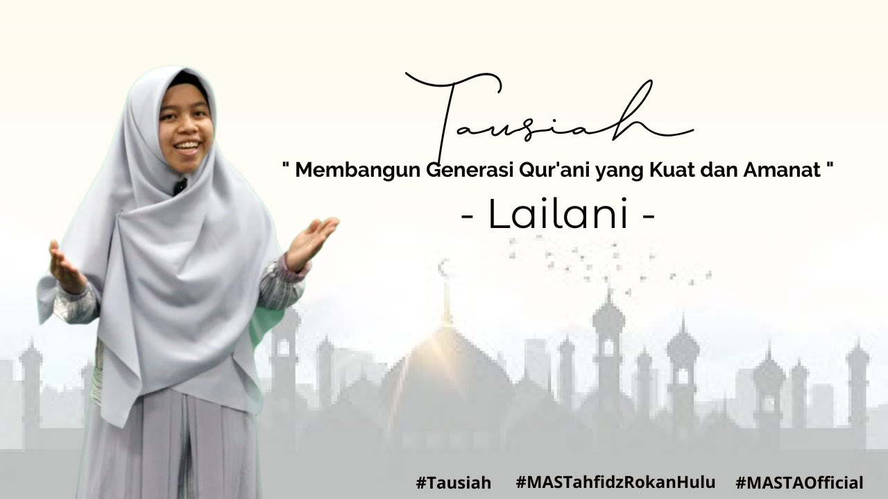 Tausiah | Membangun Generasi Qur'ani yang Kuat dan Amanat | Lailani