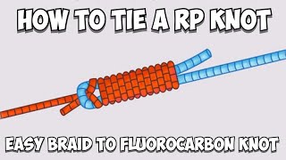 How To Tie Braid To Fluorocarbon  The RP Knot