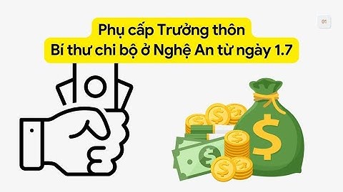Phụ cấp Trưởng thôn, Bí thư chi bộ ở Nghệ An từ ngày 1.7 | Báo Lao Động