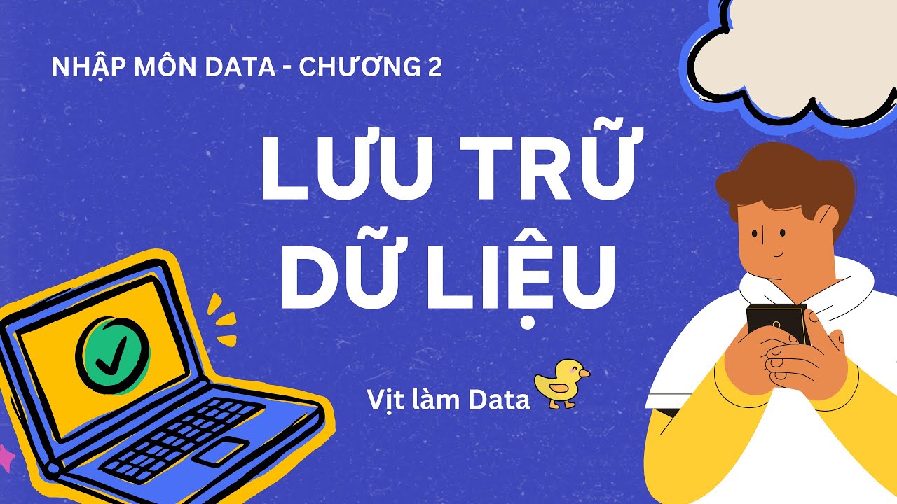 Nhập Môn Data - Buổi 2 Lưu Trữ Dữ Liệu