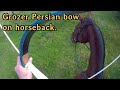 Introducing Grozer Persian bow on horseback