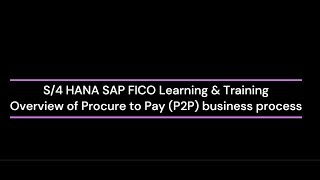 01 SAP FICO-AP S/4 HANA Tutorial: Procure-to-Pay Process & AP Overview