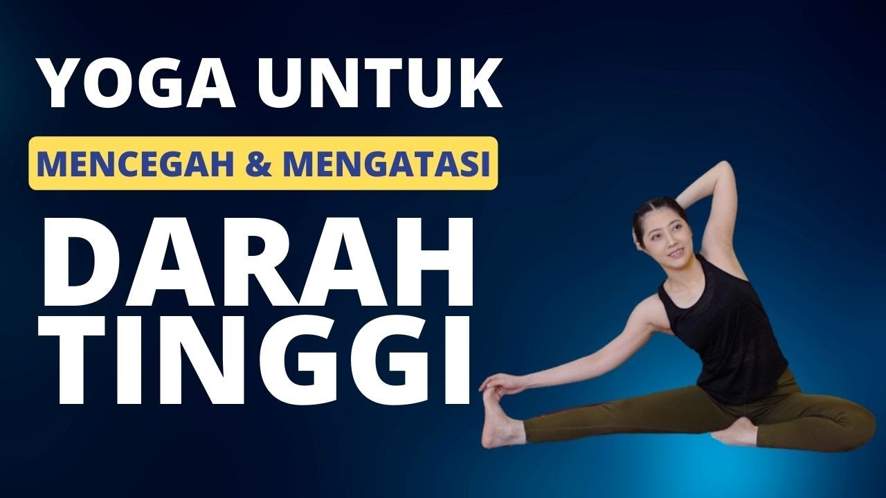 YOGA UNTUK MENCEGAH & MENGATASI DARAH TINGGI / HIPERTENSI YouTube
