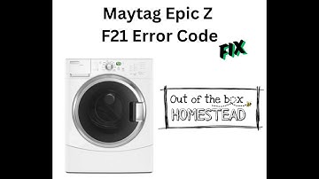 Maytag Epic Z F21 Error Code Fix