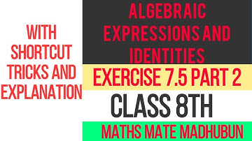 Algebraic expressions and identities class 8 exercise 7.5 part 2||Maths mate madhubun class 8||