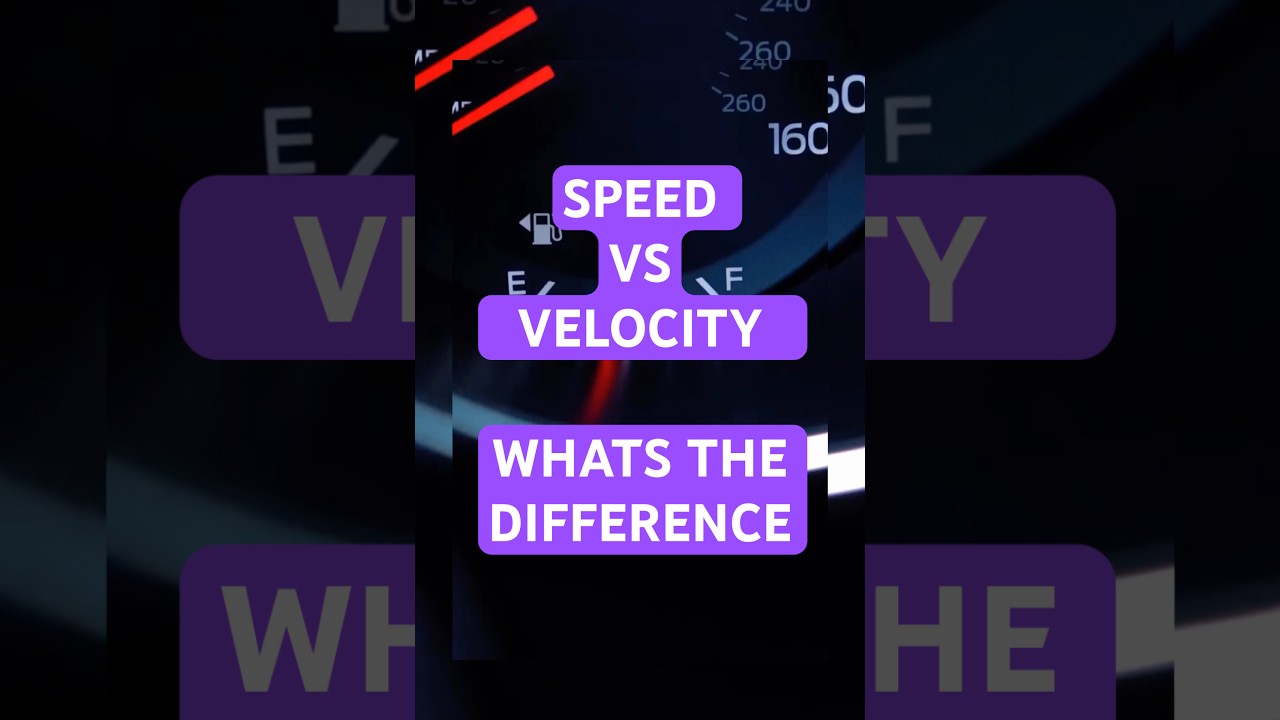 Speed vs velocity, what’s the difference?
