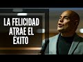 LA FELICIDAD ATRAE EL ÉXITO - JUAN ROSADO