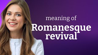 Exploring the Beauty of Romanesque Revival Architecture