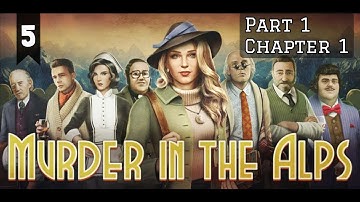 Murder in the Alps Gameplay Episode 5 | Part 1 | Chapter 1 | Murder Mystery Game