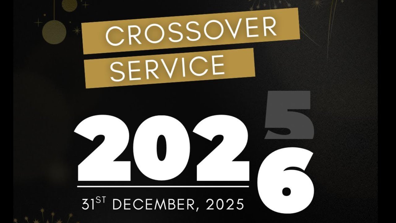 2025 Cross Over Service || Wednesday 31st December 2025 - YouTube