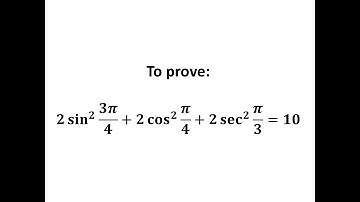 Prove 2 sin^2(3 pi/4) + 2 cos^2(pi/4) + 2 sec^2(pi /3) =10