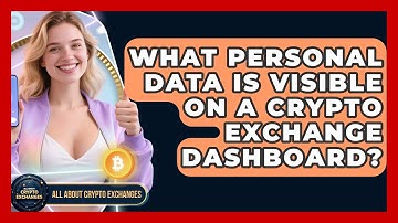 What Personal Data Is Visible On A Crypto Exchange Dashboard? - All About Crypto Exchanges