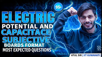 Most Expected Subjective Questions | Electrostatic Potential & Capacitance | CBSE 12 Boards
