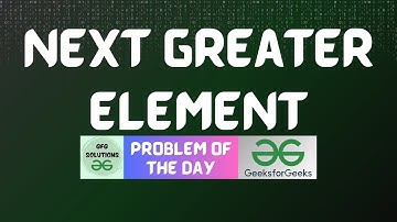 #525 GFG POTD | Next Greater Element | GFG Solutions | 23-02-2025