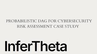 Probabilistic Graph for Cyber Risk Assessment - InferTheta
