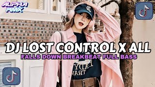 Download lagu DJ LOST CONTROL X ALL FALLS DOWN BREAKBEAT FULL BASS VIRAL TIKTOK TERBARU 2026