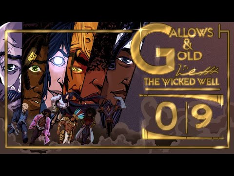 Gallows and Gold: The Wicked Well Ep 9