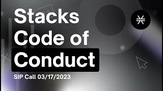 SIP for Stacks Code of Conduct (SIP Call – 03/17/2023)
