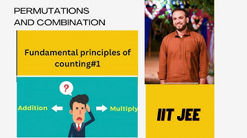 1 PERMUTATION AND COMBINATION ,ADDITION,MULTIPILCATION BIJECTION THEORY, IIT JEE MAINS & ADVANCED