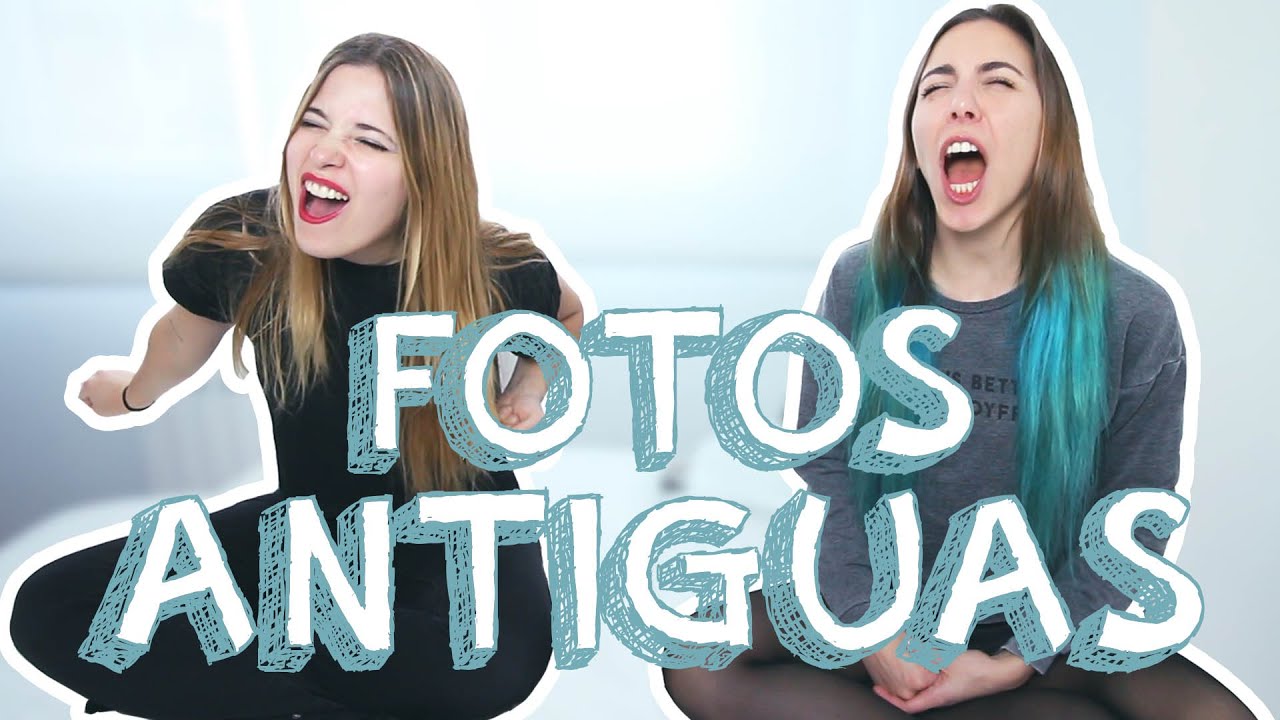 REACCIONANDO A FOTOS ANTIGUAS